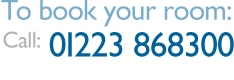 To book your room: Call 01223 868300